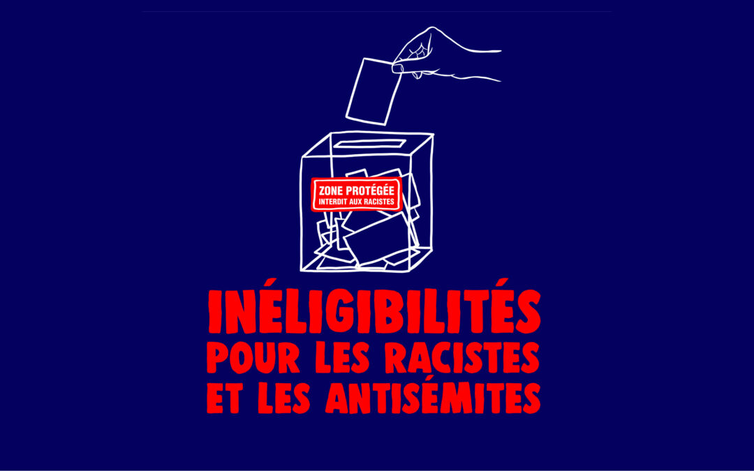 Il faut rendre inéligible toute personne condamnée pour des propos racistes ou antisémites