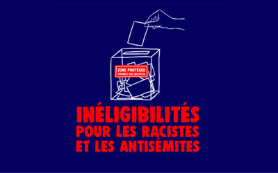 Il faut rendre inéligible toute personne condamnée pour des propos racistes ou antisémites