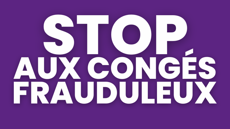 Stop aux congés frauduleux !